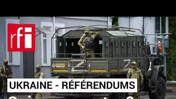 Ukraine : référendums d’annexion à la Russie • RFI