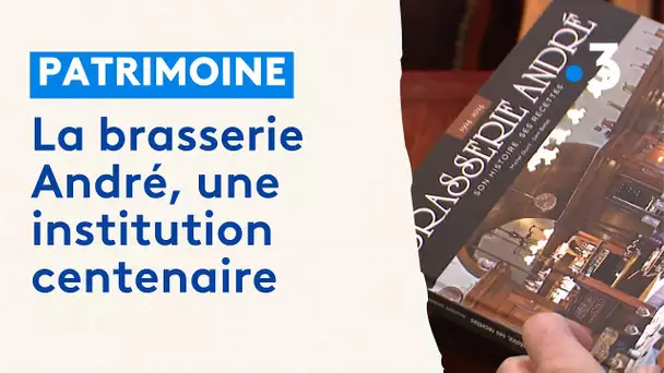 La brasserie André, une institution centenaire