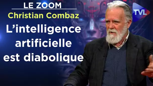 L’intelligence artificielle est diabolique - Le Zoom - Christian Combaz - TVL