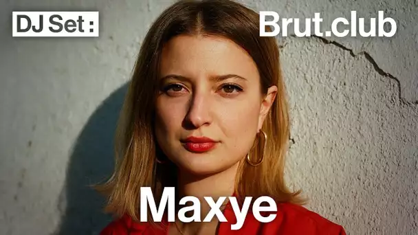 Brut.club : Maxye en DJ Set à L'international à Paris