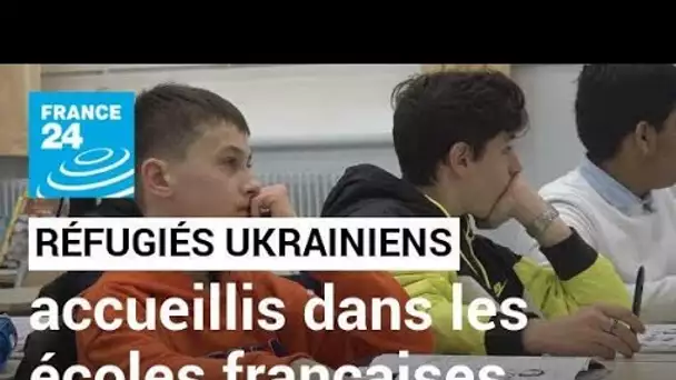 L’intégration des enfants ukrainiens dans les écoles françaises • FRANCE 24