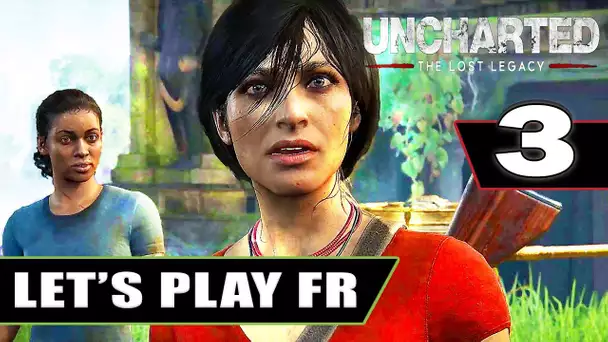 UNCHARTED The Lost Legacy : Let&#039;s Play # 3 [FR] - 1080p / 60fps