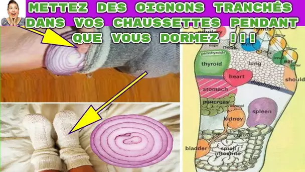 Voici ce qui arrive à votre corps lorsque vous mettez des oignons tranchés dans vos chaussettes