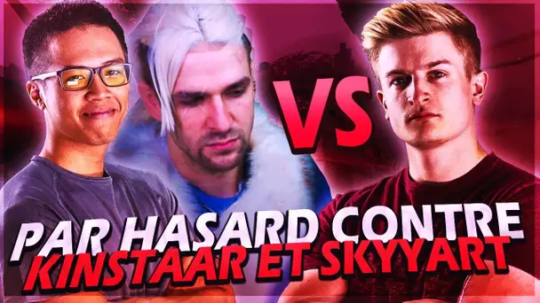 JE TOMBE PAR HASARD CONTRE L'EQUIPE DE SKYYART ET KINSTAR