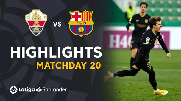 Highlights Elche CF vs FC Barcelona (0-2)
