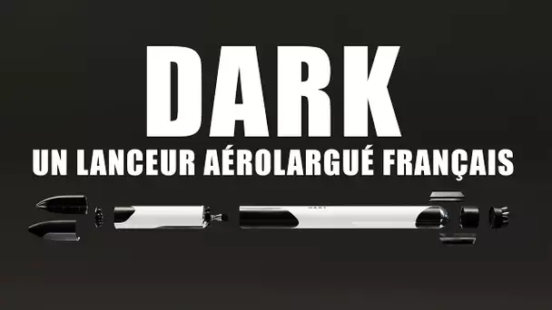 DARK - Un LANCEUR AÉROLARGUÉ Français !