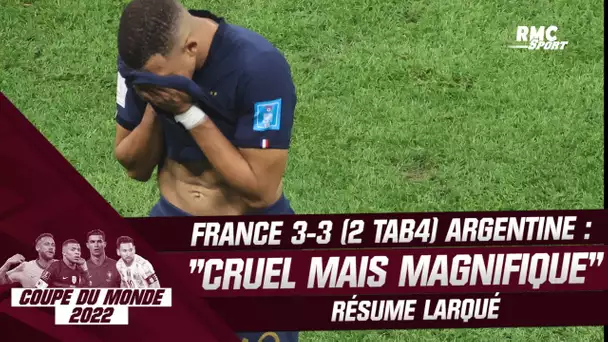 France 3-3 (2 tàb 4) Argentine : "Cruel mais magnifique" résume Larqué
