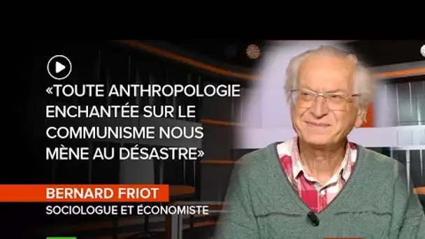 #IDI⛔️ «Toute anthropologie enchantée sur le communisme nous mène au désastre», selon Bernard Friot