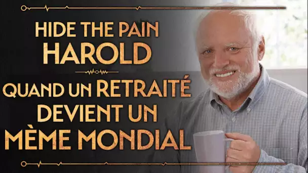 HIDE THE PAIN HAROLD - QUAND UN RETRAITÉ DEVIENT UN MÈME MONDIAL - PVR#57