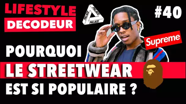 Pourquoi Le Streetwear Est Si Populaire ? - LSD #40