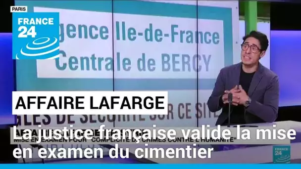 La justice française valide la mise en examen de Lafarge pour complicité de crimes contre l'humanité