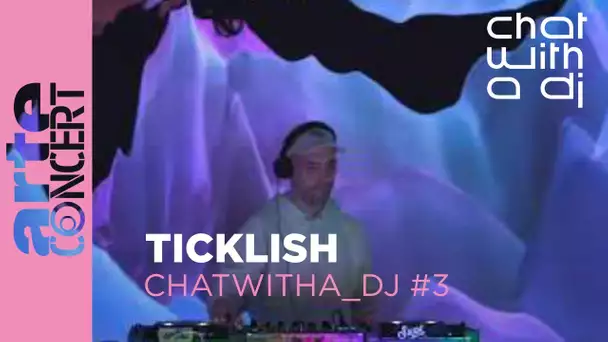 Ticklish bei Chat with a DJ - ARTE Concert
