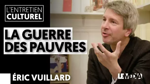 ÉRIC VUILLARD, LA GUERRE DES PAUVRES | ENTRETIEN CULTUREL