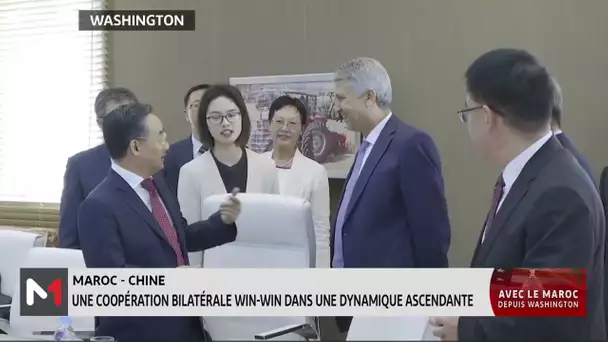 Maroc-Chine : Une coopération bilatérale win-win dans une dynamique ascendante