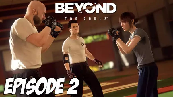 Beyond : Two Souls | Entrainement Intensif | Episode 2