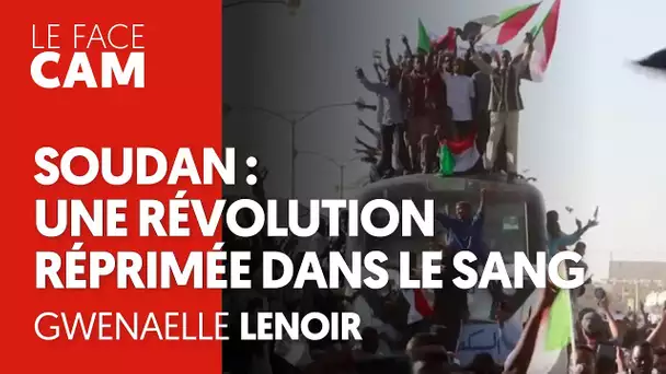 SOUDAN : UNE RÉVOLUTION RÉPRIMÉE DANS LE SANG