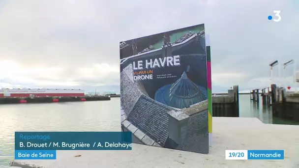 Un livre surprenant : "Le Havre havre vu par un drone"