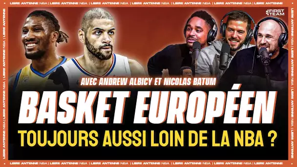 [LIBRE ANTENNE] Basket européen : toujours aussi loin de la NBA ? avec N. Batum & A.Albicy
