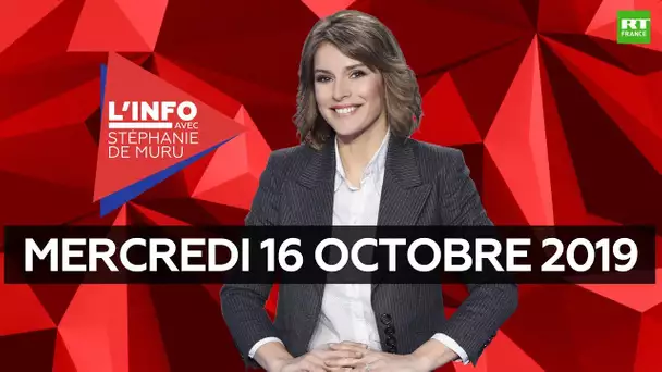 L’Info avec Stéphanie De Muru - Mercredi 16 octobre 2019