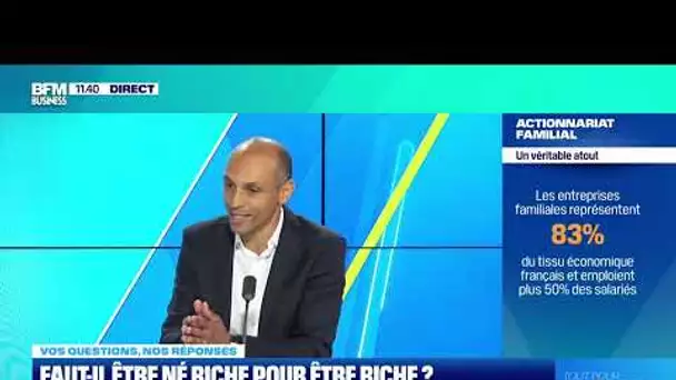 Faut-il être né riche pour être riche ?