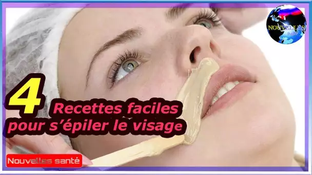 4 Recettes faciles pour s’épiler le visage|Nouvelles24h