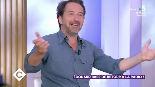 Édouard Baer de retour à la radio ! - C à Vous - 03/06/2020