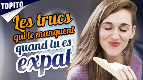 Top 8 des trucs qui te manquent quand tu es expatrié