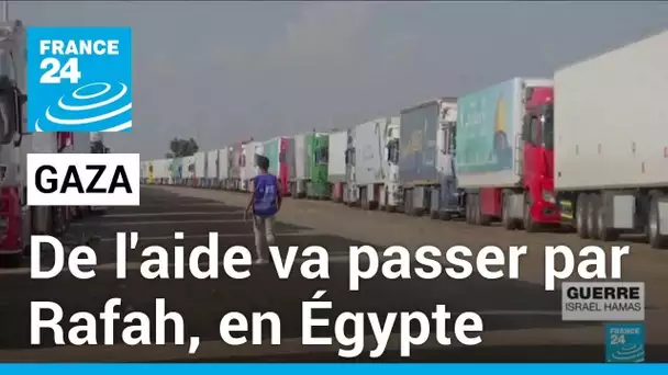 Washington et Le Caire annoncent l'ouverture du passage de Rafah pour laisser passer l'aide