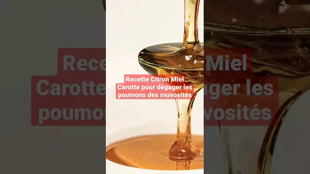 Recette citron miel carotte pour dégager les poumons des mucosités