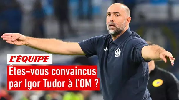OM : Êtes-vous convaincus par Igor Tudor ?