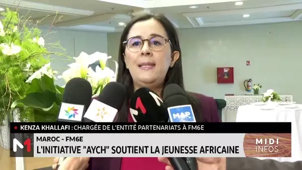 FM6E: L’initiative "AYCH" soutient la jeunesse africaine