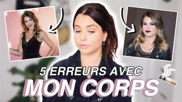 5 ERREURS que j'ai faites avec mon CORPS (anorexie, boulimie, tabac...)