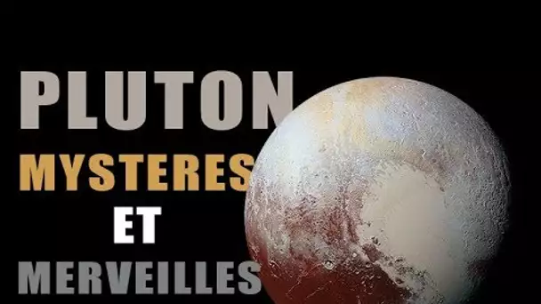 New Horizons : Mystères et Merveilles de Pluton - LDDE