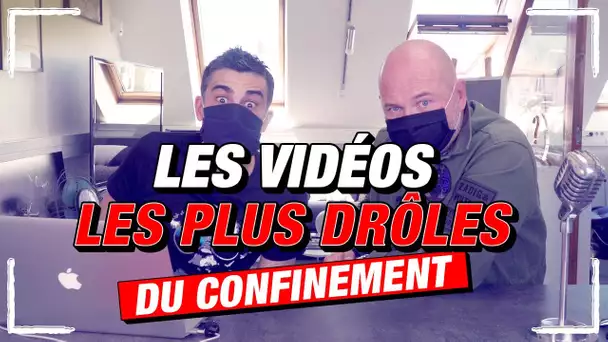 LES VIDÉOS LES PLUS DRÔLES DU CONFINEMENT