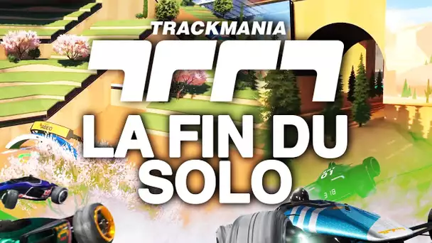 Trackmania #8 : La fin du solo !