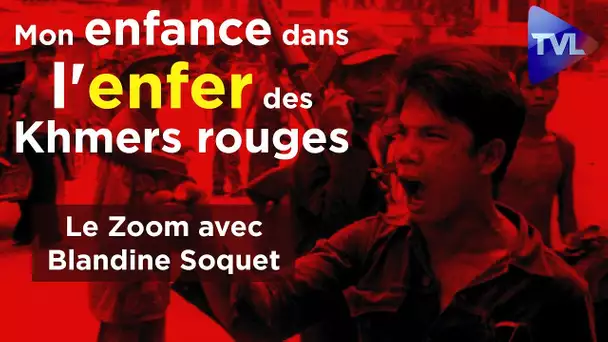 Mon enfance dans l'enfer des Khmers rouges - Le Zoom - Blandine Soquet