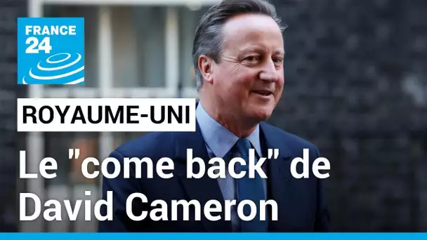 Royaume-Uni : le "come back" de David Cameron au gouvernement après un remaniement surprise