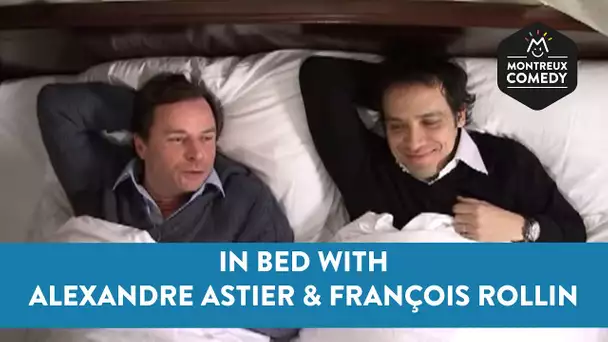 In Bed With Alexandre Astier & François Rollin