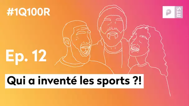 Qui a inventé les sports ? (E12) : 1 Question 100 Réponses | RTS Podcasts