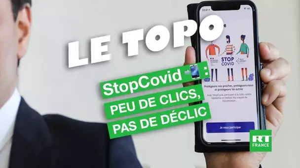 LE TOPO - StopCovid : peu de clics, pas de déclic