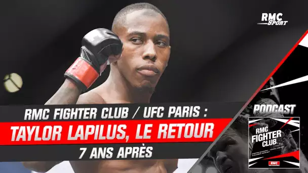 UFC Paris : Taylor Lapilus, le retour sept ans après (RMC Fighter Club)
