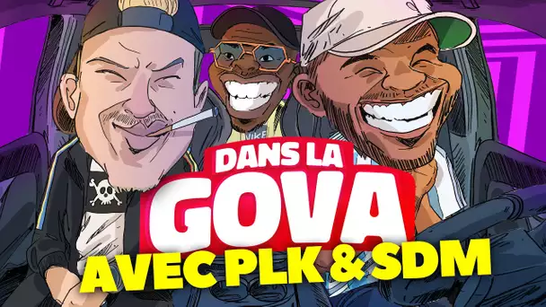 DANS LA GOVA avec PLK & SDM | "Enna" en EXCLU !