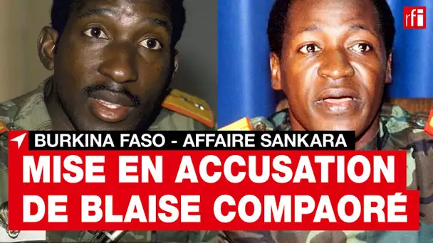 Burkina Faso - Affaire Sankara : mise en accusation de l'ex-président Blaise Compaoré