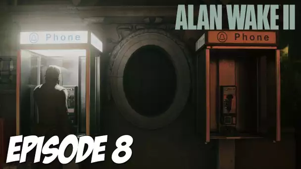 ALAN WAKE II : LE TELEPHONE BIP | EPISODE 8 | 4K60