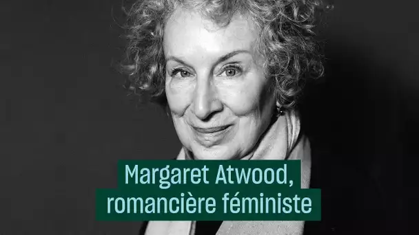 Margaret Atwood, la romancière féministe au succès mondial - #CulturePrime