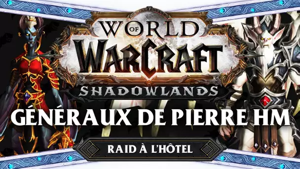 WoW Shadowlands #43 : Généraux de la Légion de pierre HM (Raid à l'hôtel)