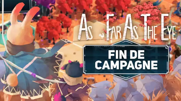 As Far As The Eye #4 : Fin de campagne