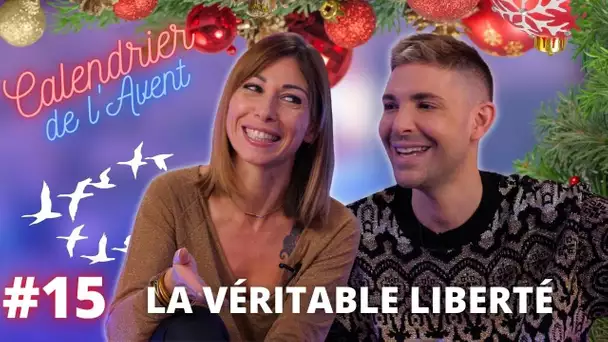 La véritable liberté - Jour 15