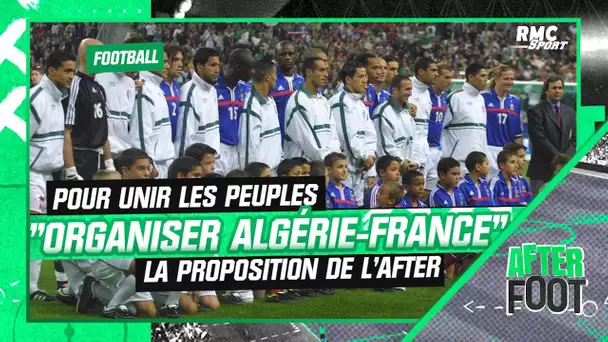 "Organiser un Algérie - France dans les prochains mois", la proposition de L'After Foot