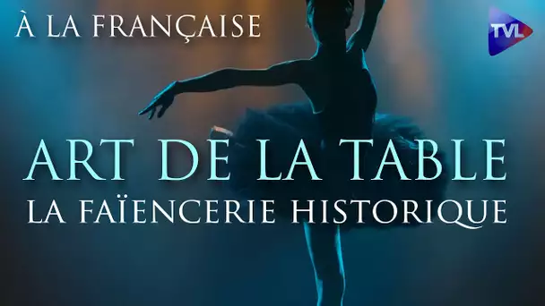 À la française - Art de la table, la faïencerie historique